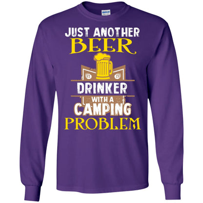 Just Another Beer Drinker With A Camping Problem Cool Shirt For Camper Love Beer Purple