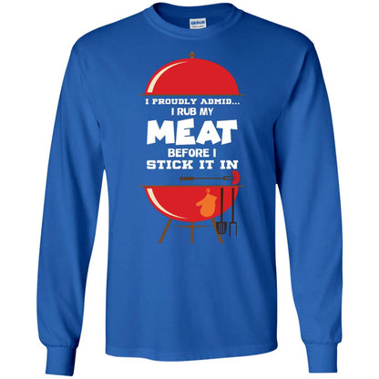 I Proudly Admin I Rub My Meat Before I Stick It In Bbq Shirt Royal