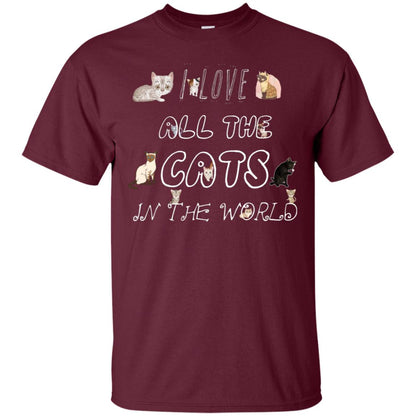 I Love All The Cats In The World Cat Lovers Shirt For Mens Or Womens Maroon