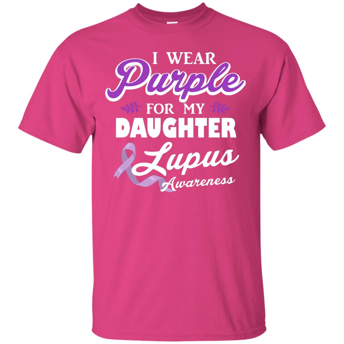 Lupus Awareness T-shirt I Wear Purple For My Daughter Lupus Awareness Heliconia