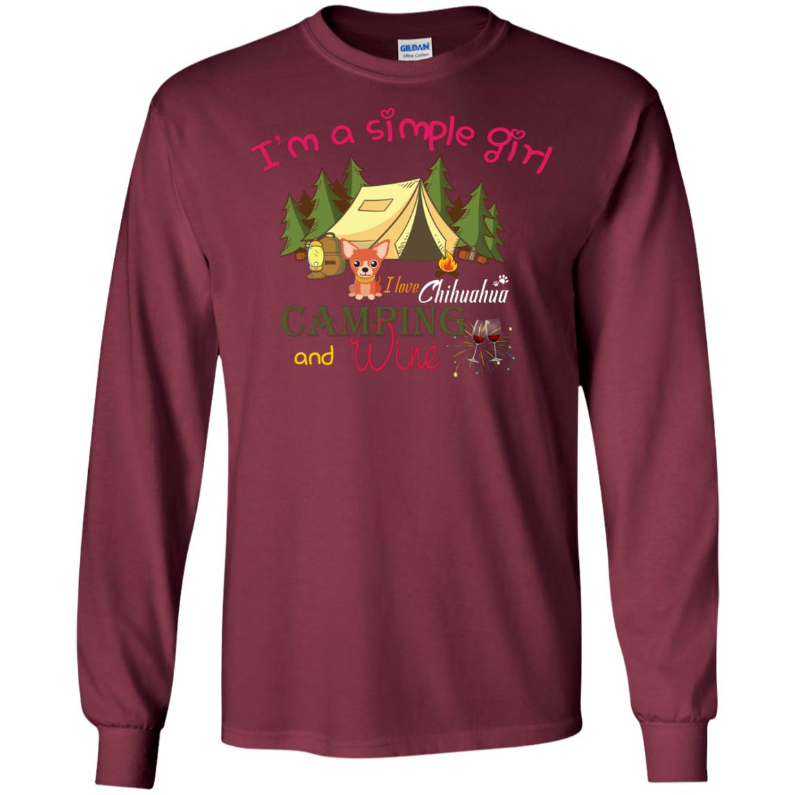 I’m A Simple Girl I Love Chihuahua Camping And Wine Shirt Maroon