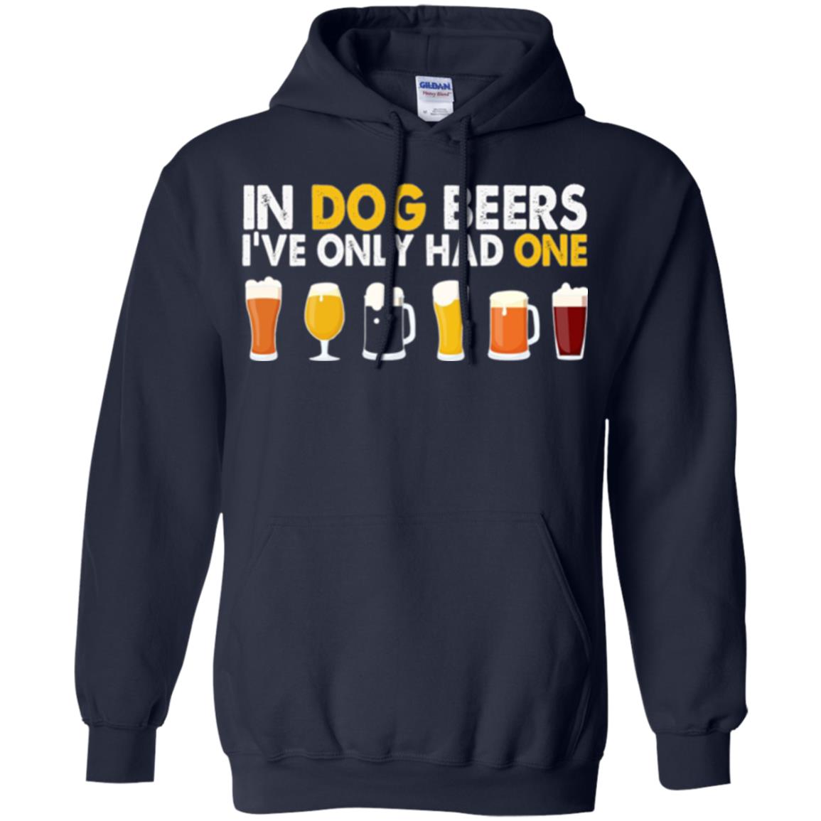 Beer T-shirt In Dog Beers I_ve Only Had One Navy