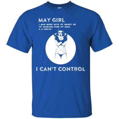 May Girl I Was Born With My Heart T-shirt Royal