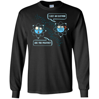Chemistry Lover T-shirt I Lost An Electron Are You Positive Black