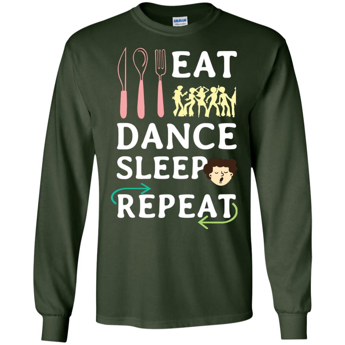 Eat Dance Sleep Repeat Dance Lover Shirt Forest Green