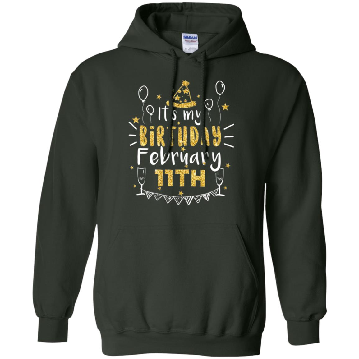 Birthday February 11th Party T-shirt It_s My Birthday Forest Green