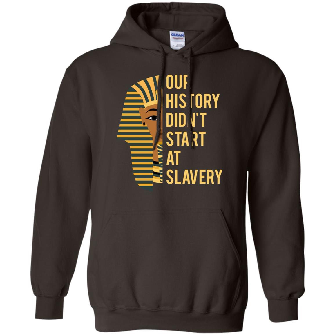 Proud African American Woman T-shirt Our History Didn_t Start At Slavery Dark Chocolate