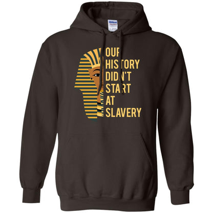 Proud African American Woman T-shirt Our History Didn_t Start At Slavery Dark Chocolate