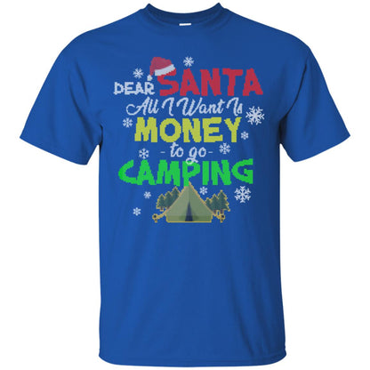 Dear Santa All I Want Is Money To Go Camping X-mas Idea Shirt For Camping Lovers Royal