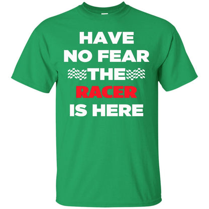 Racing Lover T-shirt Have No Fear The Racer Is Here Irish Green