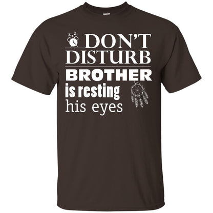 Don't Disturb Brother Is Resting His Eyes Funny Brother Shirt Dark Chocolate