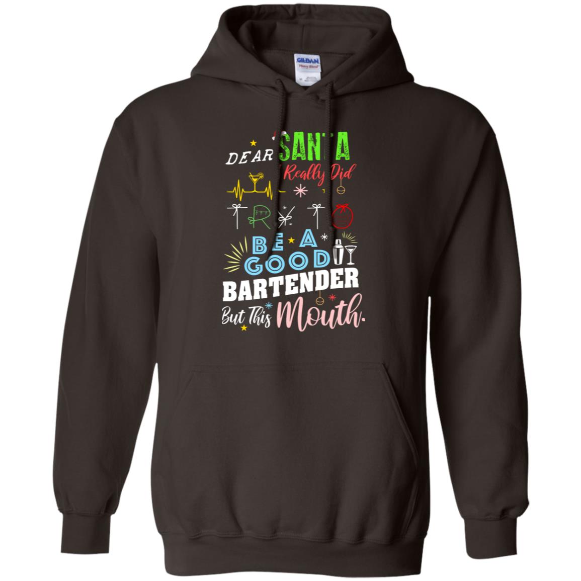 Dear Santa I Really Did Try To Be Good Bartender But This Mouth Gift Shirt Dark Chocolate