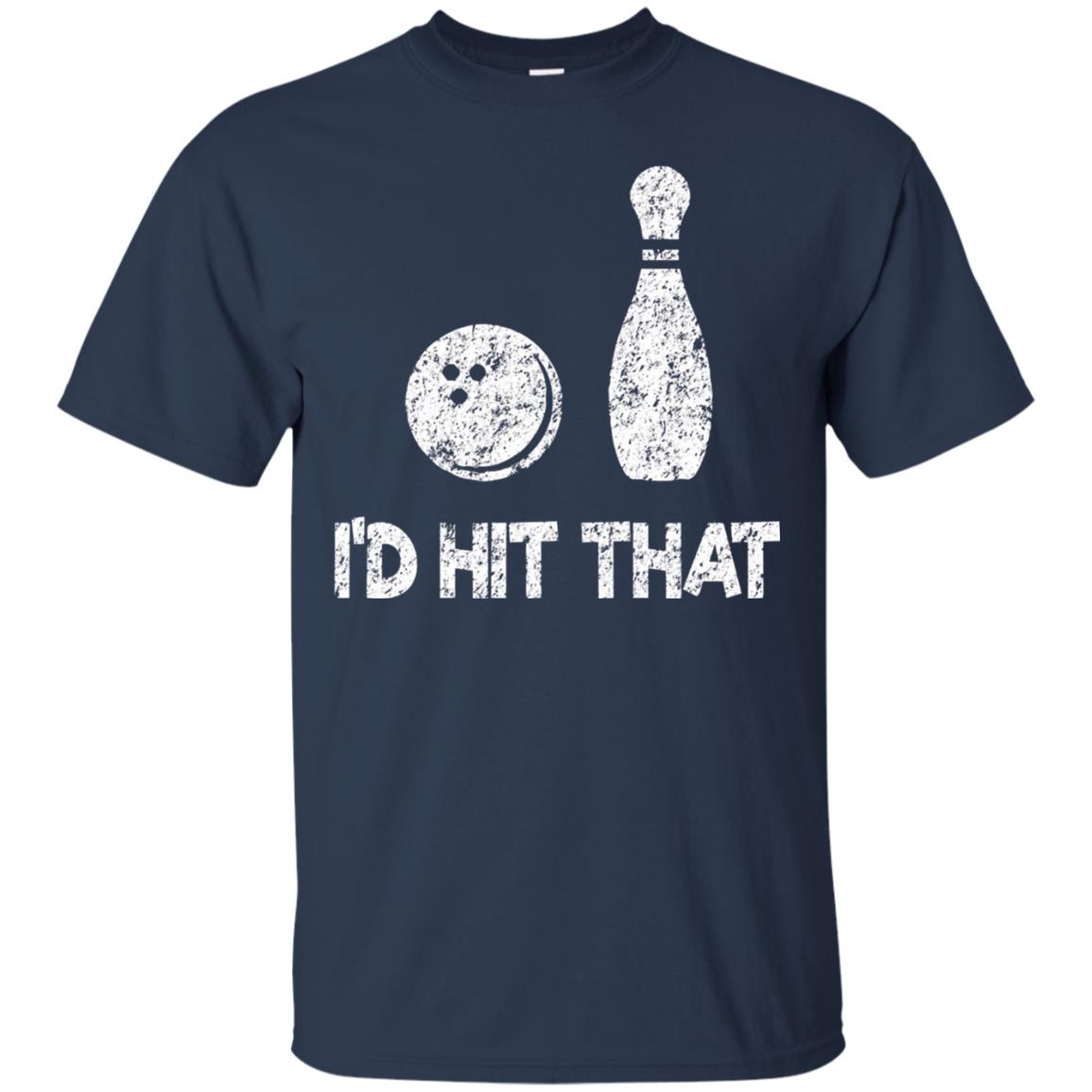 Funny Bowling Lover T-shirt T-shirt I_d Hit That Navy