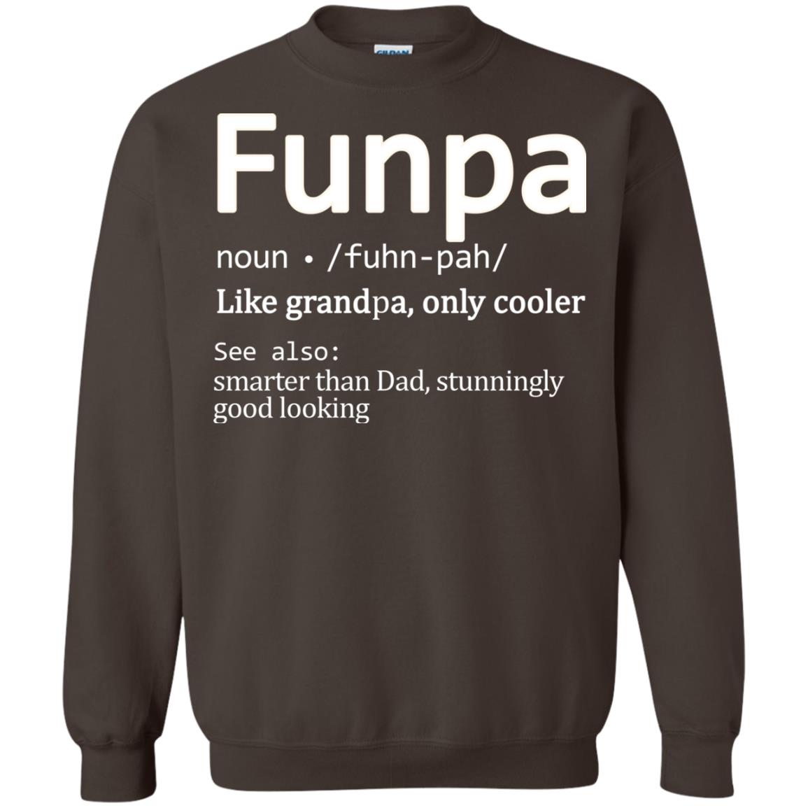 Funpa Definition Like Grandpa Only Cooler Smarter Than Dad Stunningly Good Looking Dark Chocolate