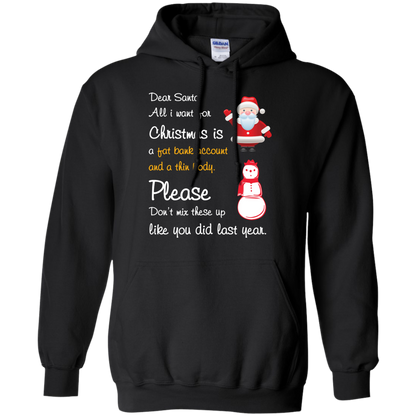 Christmas T-Shirt Dear Santa All I Want For Christmas Is A Fat Bank Account And A Thin Body Please Don't Mix These Up Like You Did Last Year Black