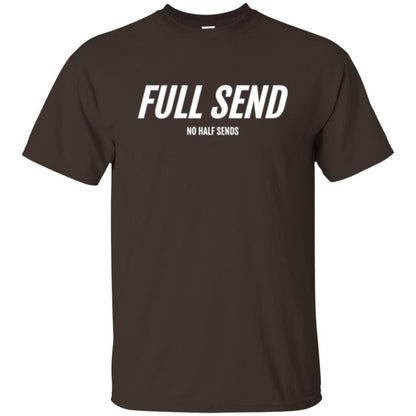 Full Send No Half Send T-shirt Dark Chocolate
