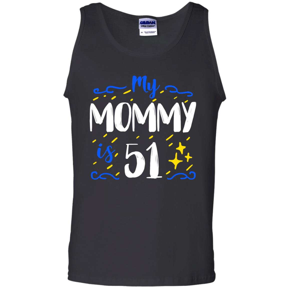 My Mommy Is 51 51st Birthday Mommy Shirt For Sons Or Daughters Black