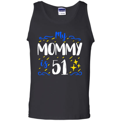 My Mommy Is 51 51st Birthday Mommy Shirt For Sons Or Daughters Black
