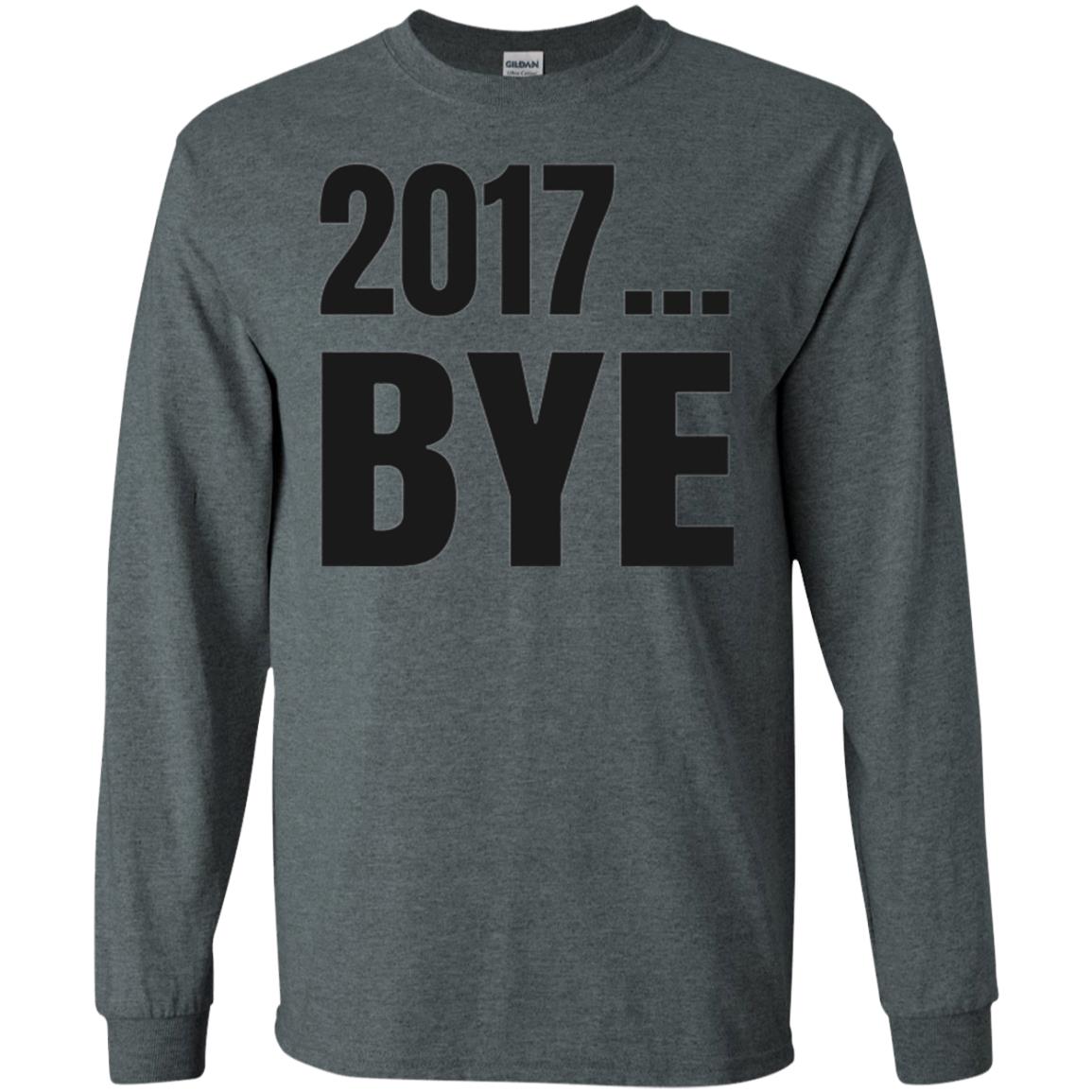 Happy New Year Eve T-shirt Shirt Bye 2017 Dark Heather