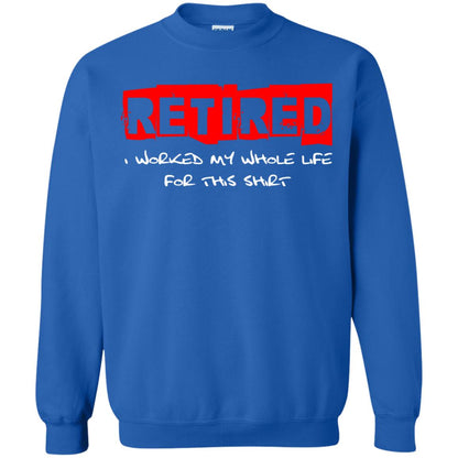 Retirement T-shirt Retired I Worked My Whole Life For This Shirt Royal