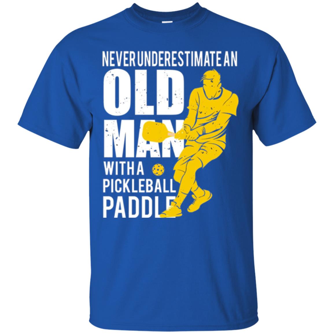 Never Underestimate Old Man With Pickleball Paddle Lover T-shirt Royal