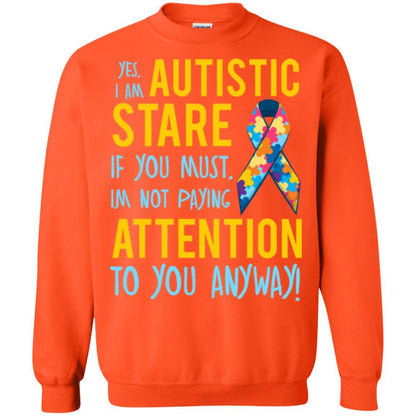 Autism T-shirt I'm Not Paying Attention To You Anyway Orange