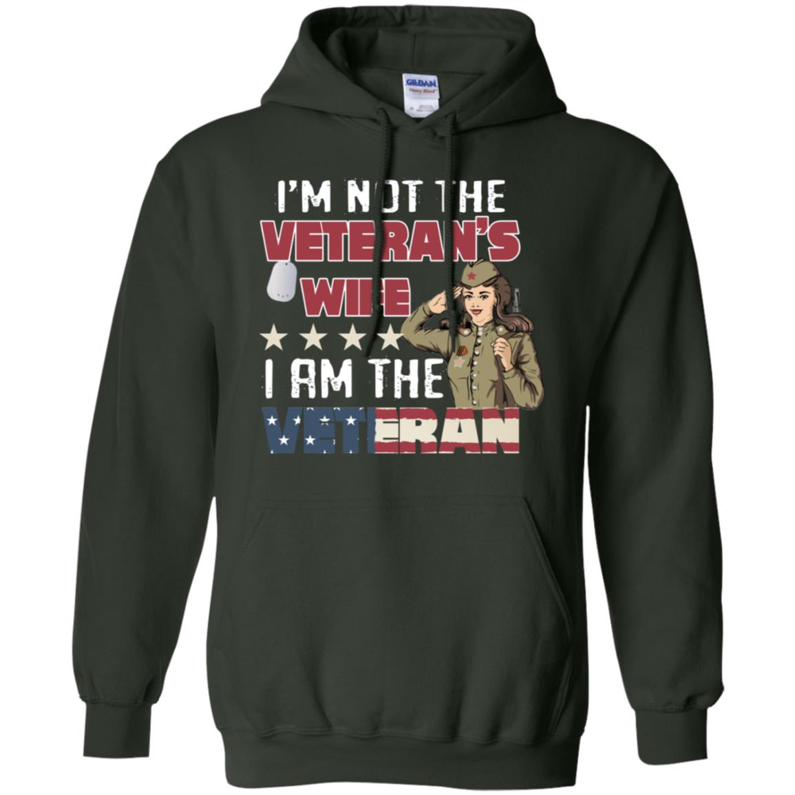 I'm Not The Veteran's Wife I Am The Veteran Shirt For Woman Veteran Forest Green