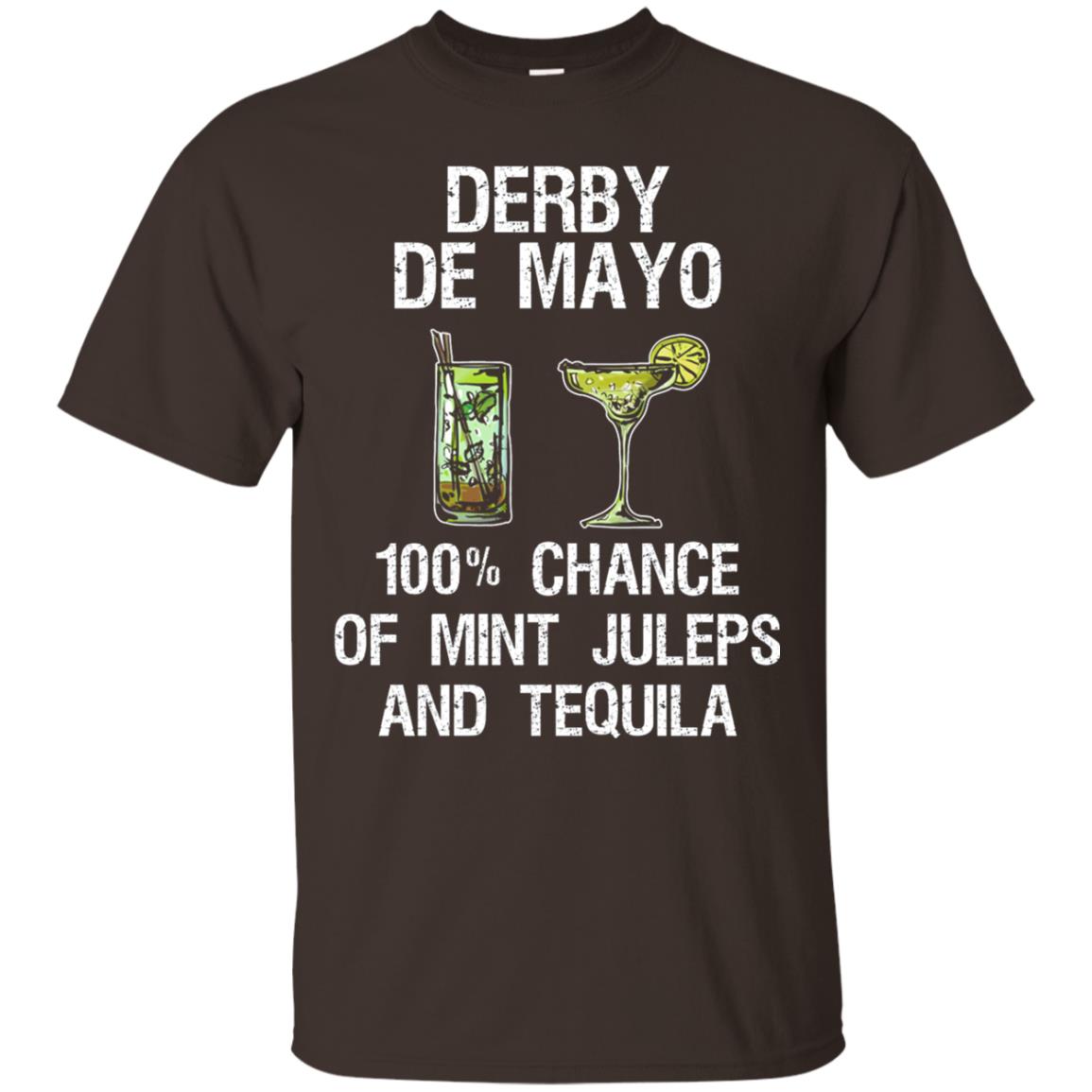 Derby De Mayo T-shirt 100_ Chance Of Mint Juleps And Tequiila Dark Chocolate