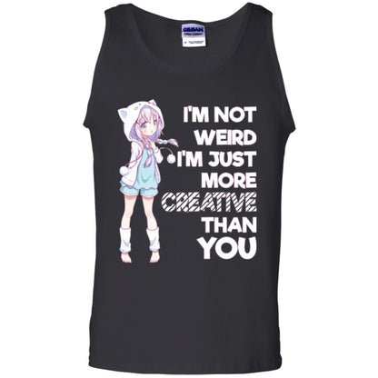 I_m Not Weird I_m Just More Creative Than You Anime  Lover T-shirt