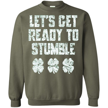 Lets Get Ready To Stumble Stain Patrick Day T-shirt Military Green