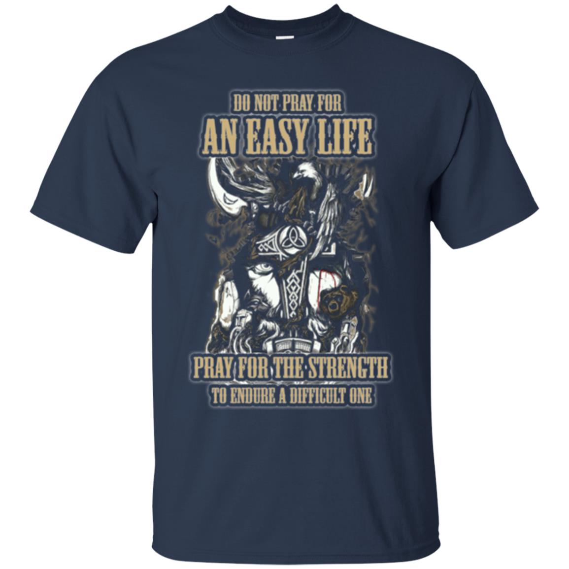 Do Not Pray For An Easy Life T-shirt Navy