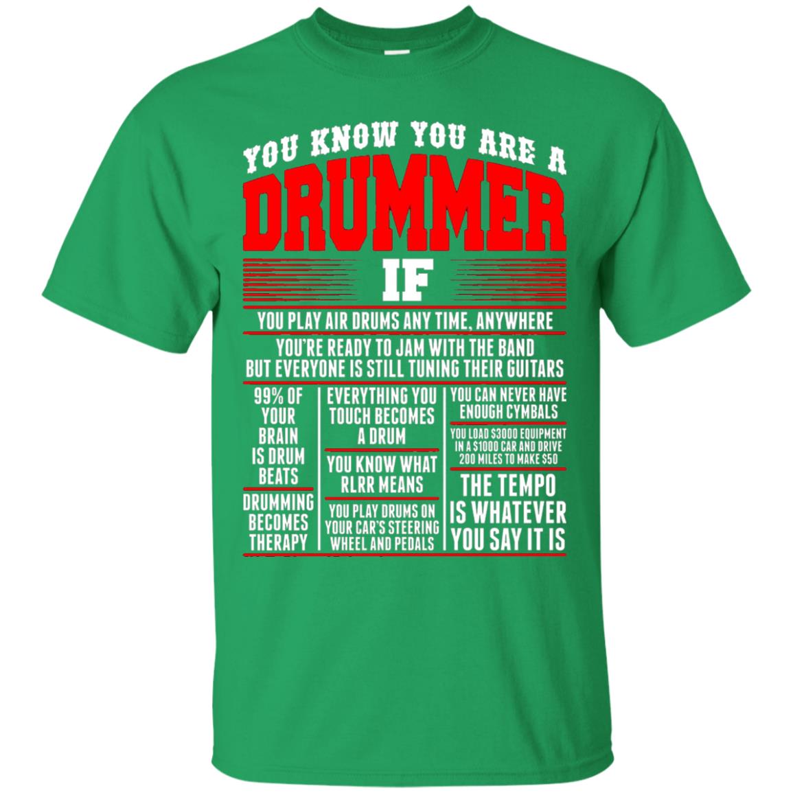 You Know You Are Drummer If You Play Air Drum Anytime You Are Ready To Jam With The Band But Everyone Is Still Tuning Their Guitars Irish Green