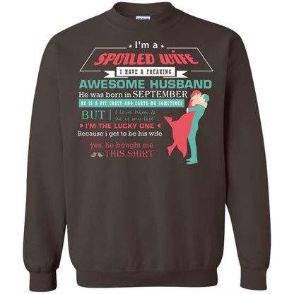 I Am A Spoiled Wife Of A September Husband I Love Him And He Is My Life Shirt Dark Chocolate
