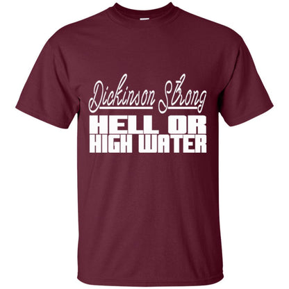 Texas T-shirt Dickinson Strong Hell Or High Water