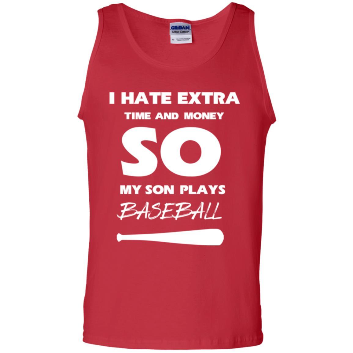 Baseball T-shirt I Hate Extra Time And Money So My Son Plays Baseball Red