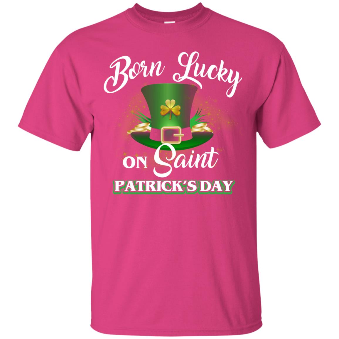 Born Lucky On Saint Patrick's Day T-shirt Heliconia