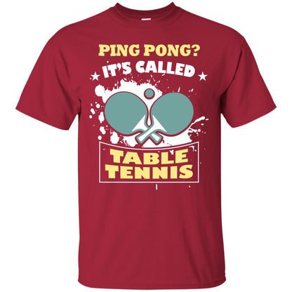 Table Tennis T-shirt Ping Pong It_s Called Table Tennis Cardinal