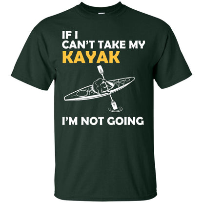 If I Can_t Take My Kayak I_m Not Going Forest