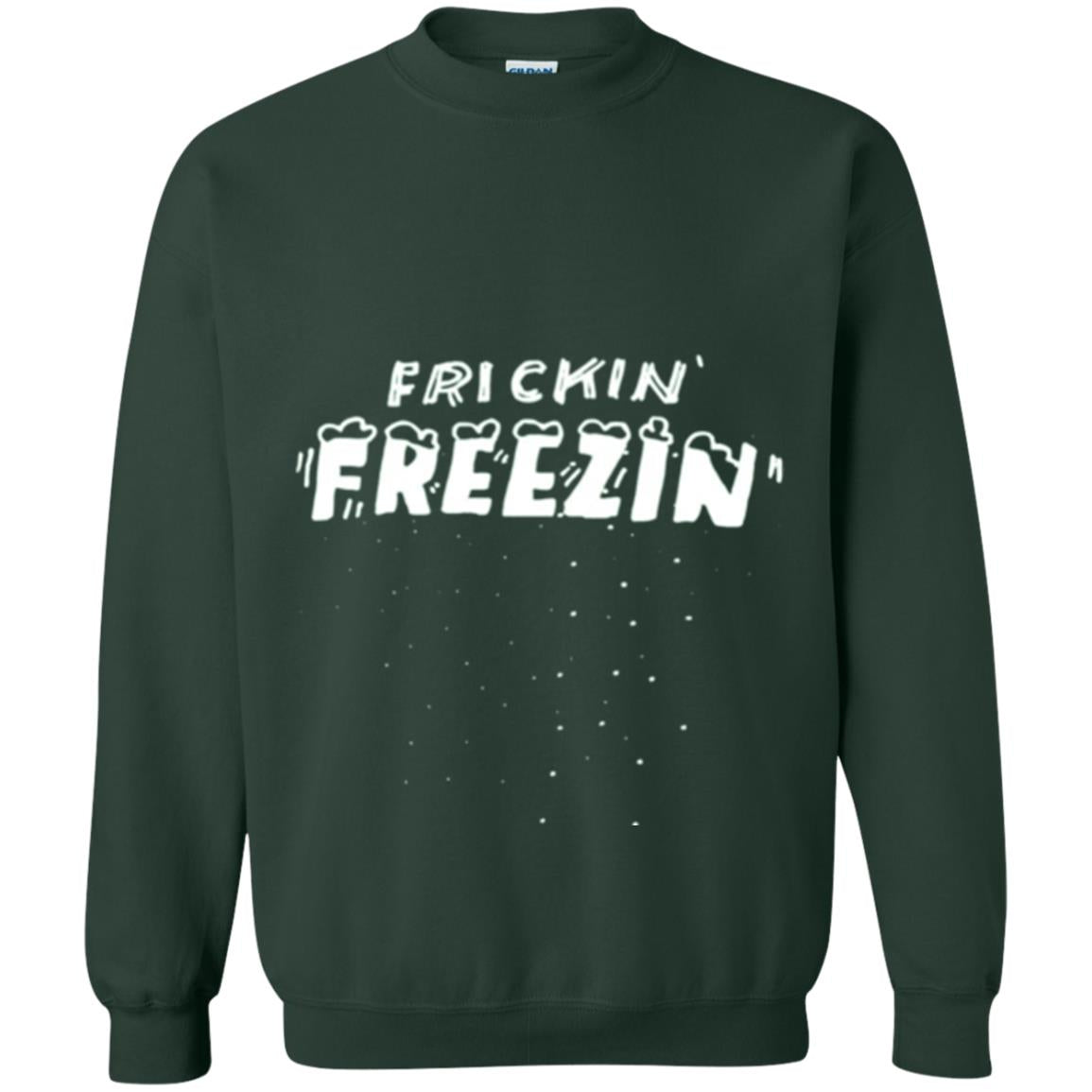 Funny Frickin_ Freezin_ T-shirt Forest Green