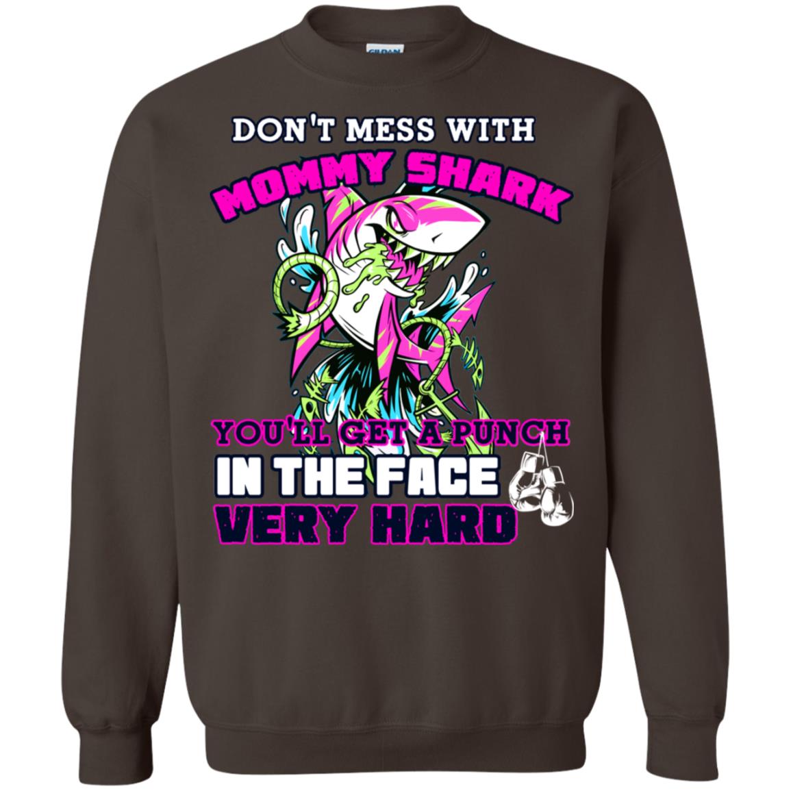 Don't Mess With Mommy Shark You'll Get A Punch In The Face Very Hard Family Shark Shirt Dark Chocolate