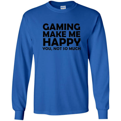 Gaming T-Shirt Gaming Makes Me Happy You Not So Much Royal
