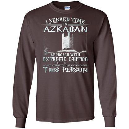 I Served Time In Azkaban Approach With Extreme Caution Harry Potter Fan T-shirtG240 Gildan LS Ultra Cotton T-Shirt