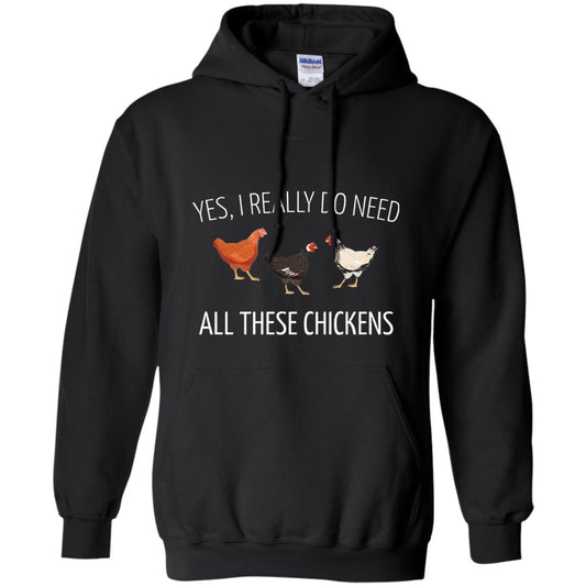 Yes I Really Do Need All These Chickens Farming Lover T-shirt Black