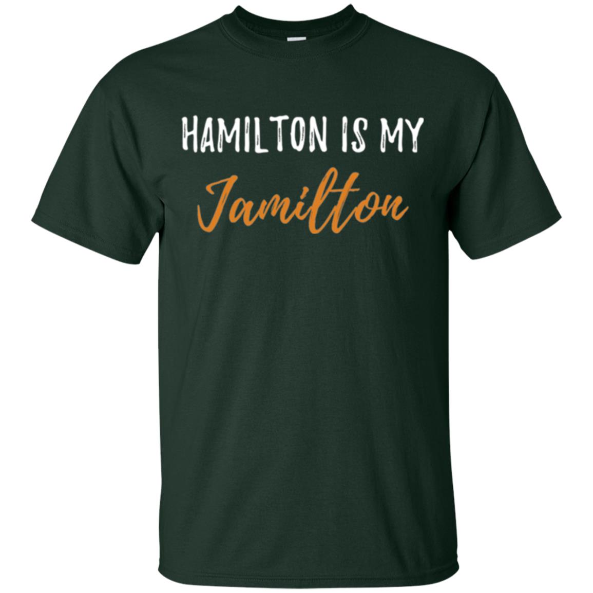 Musican T-shirt Hamilton Is My Jamilton Forest Green