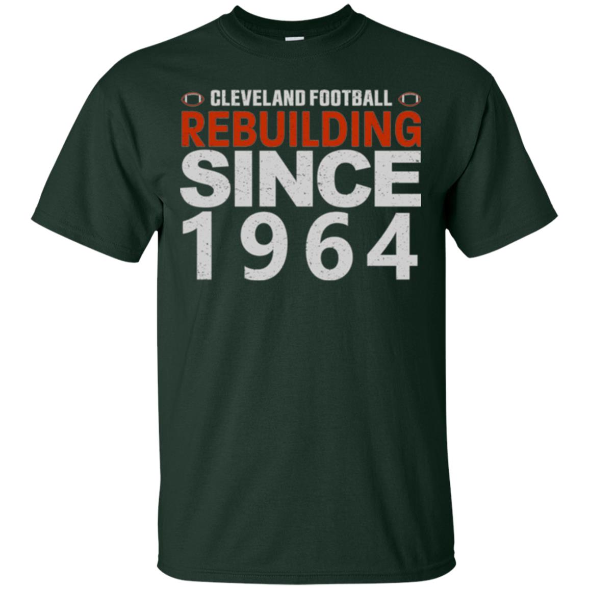 Football T-shirt Cleveland Football Rebuilding Since 1964 Forest Green