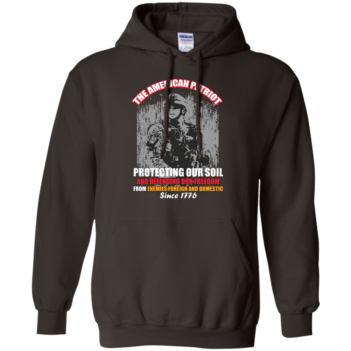 Military T-Shirt The American Patriot Protecting Our Soil And Defending Our Freedom From Enemies Foreign And Domestic Since 1776 Dark Chocolate