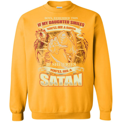 Boys Remember This If My Daughter Smiles You Will See A Santa If She Cries You Will See A Satan Gold