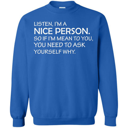 Listen, I’m A Nice Person. So If I’m Mean To You T-shirt Royal