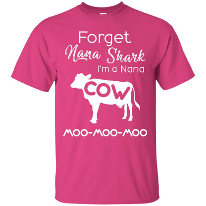Forget Nana Shark Im A Nana Cow Shirt Heliconia