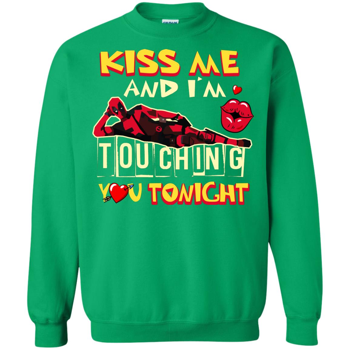 Kiss Me And I'm Touching You Tonight Film Lover T-shirt Irish Green
